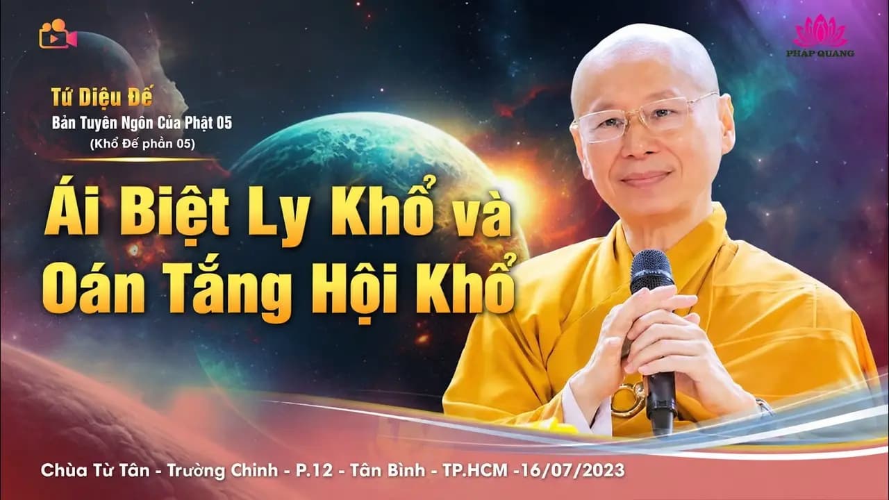 Ái Biệt Ly Khổ và Oán Tắng Hội Khổ - Khổ Đế 5