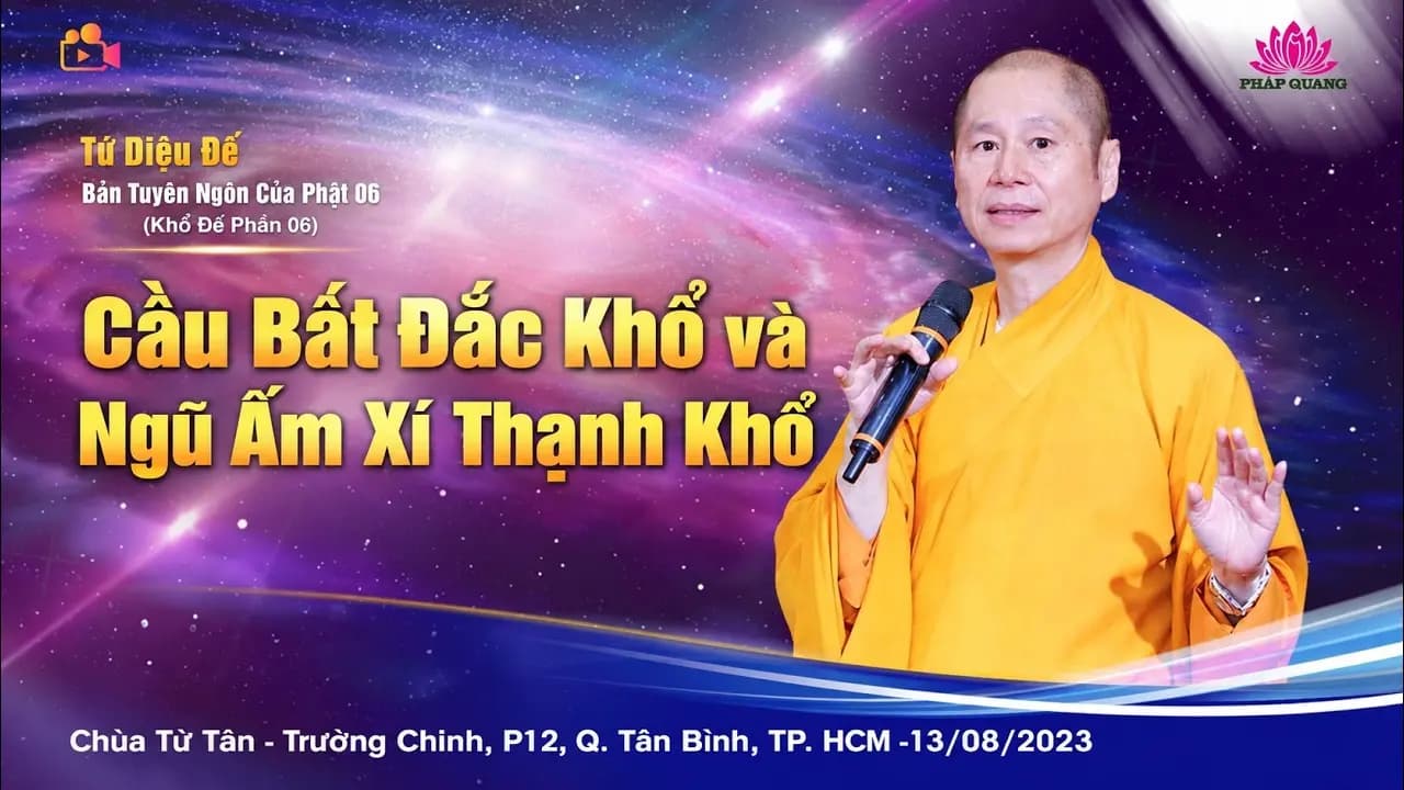 Cầu Bất Đắc Khổ & Ngũ Ấm Xí Thạnh Khổ - Tứ Diệu Đế 06