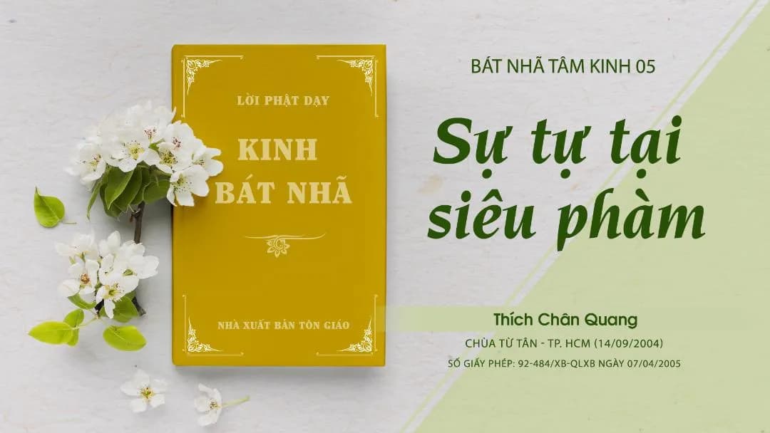 Bát Nhã Tâm Kinh 05 - Sự Tự Tại Siêu Phàm