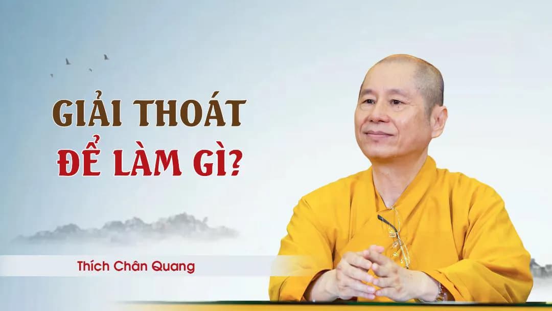 Giải Thoát Để Làm Gì - Tâm Lý Đạo Đức