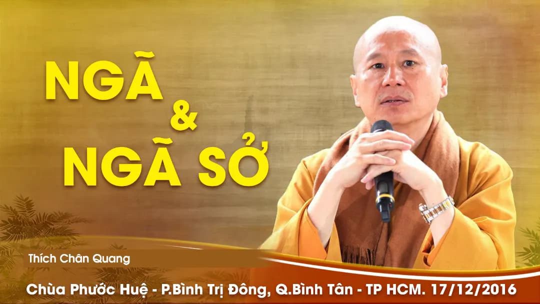 Ngã Và Ngã Sở - HT. Thích Viên Giác - TT. Thích Chân Quang