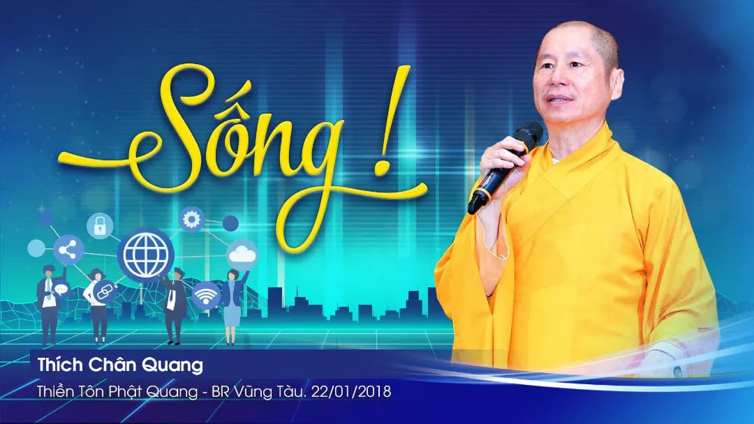Sống Để Làm Gì (Nói Chuyện Với Sinh Viên Nhân Lễ Phật Thành Đạo 2018)