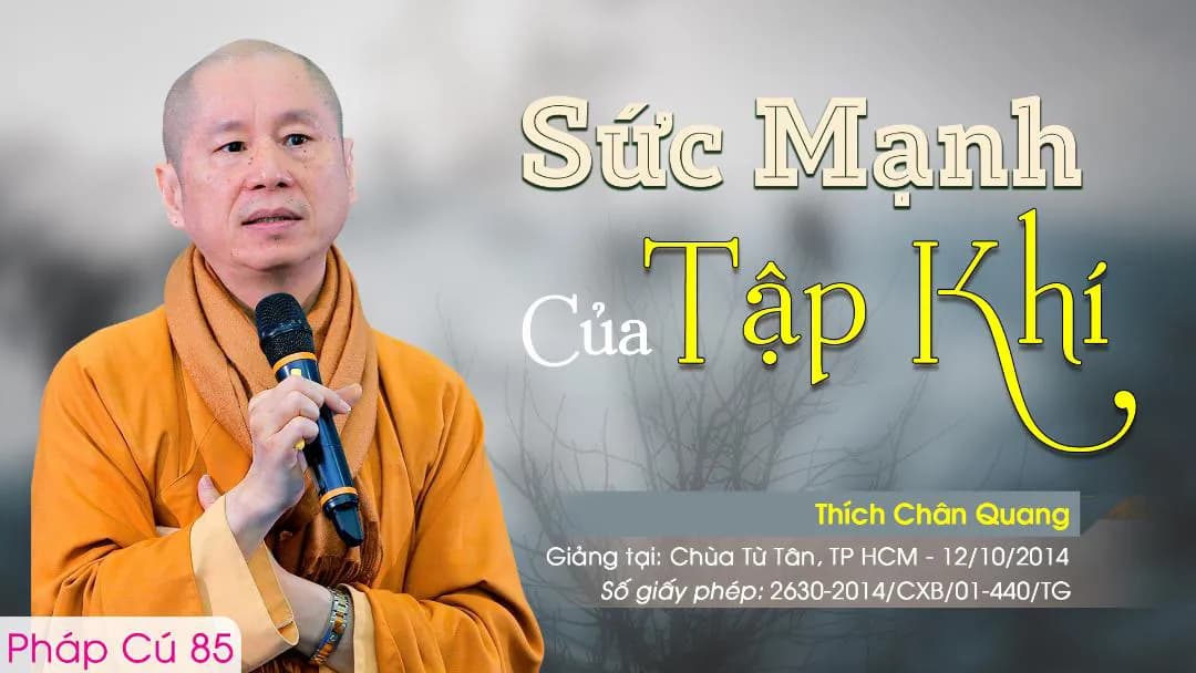 Sức Mạnh Của Tập Khí - Pháp Cú 85